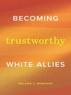 cover image of Becoming Trustworthy White Allies